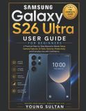 Samsung Galaxy S26 Ultra User Guide for Beginners