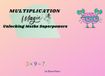 Multiplication Magic: Unlocking Maths Superpowers — Learn Times Tables the Fun, Fast Way (Ages 6–14)