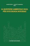 La questione ambientale oggi. Per un'ecologia integrale