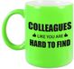 Bellatio Decorations Bol Personeel / werknemer cadeau mok neon groen / colleagues like you are hard to find - Collega bedankt cadeau