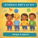ArtSmart Abc's of Art - ArtSmart ABC's of Art Paperback