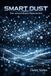 Smart Dust: Die unsichtbare Revolution