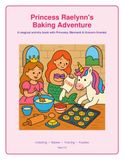 Princess Raelynn's Baking Adventure: A Royal Coloring & Activity Book for Kids Ages 3-8 — Princesses, Mermaids & Unicorns with Mazes, Tracing, Puzzles & More