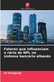 Fatores OmniScriptum SRL Fatores que influenciam o rácio de NPL no sistema bancário albanês