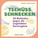 Tschüss, Bassermann, Edition Tschüss, Schnecken - 50 Methoden gegen die ungeliebten Gartengäste