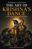 The Art of Krishna's Dance: The Flowing Mind, Inner Poison, and Divine Balance (The Psychology of Ancient Symbols)