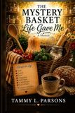 The Mystery Basket Life Gave Me: A Memoir