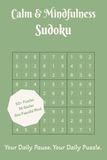Calm & Mindfulness Sudoku: A Relaxing Puzzle Book for Adults