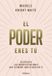 El poder eres tú: Despierta las manifestaciones que siempre han vivido en ti