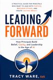Leading Forward: How Principals Build Belief, Clarity, and Leadership in the Age of AI