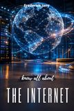 I know all about the Internet: A fascinating look behind the scenes of the Web and social media