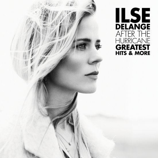 Ilse DeLange - After the Hurricane: Greatest Hits & More
