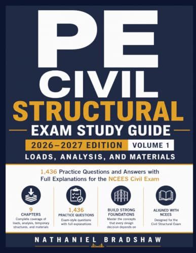 PE Civil Structural Exam Study Guide 2026-2027: Structural Engineering PE Exam Prep: Analysis, Design, and 2,700 Practice Questions and Answers with Full Explanations for the NCEES Civil Exam