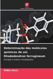Determinação Edicoes Nosso Conhecimento Determinação das moléculas químicas de um Rhododendron ferrugineum Paperback