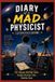 Diary Independently Published Diary of a Mad Physicist (Astrophysics Edition) Paperback