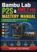 Bambu Lab Bambu Lab P2S & AMS 2 PRO Mastery Manual: The Essential Guide to High-Performance 3D Printing and Multi-Material Workflows