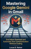 Mastering Google Gemini in Gmail
