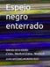 Espejo negro enterrado: Adenda de la novela ¡Colúa… Mexihco! ¡Colúa… Mexihco!