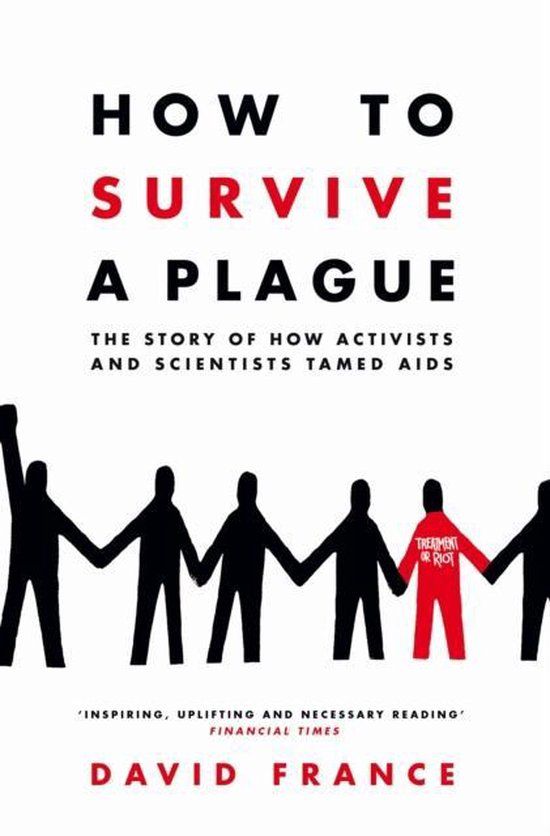How to Survive a Plague: The Story of How Activists and Scientists Tamed AIDS (Paperback)