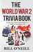 The World War 2 Trivia Book: Interesting Stories and Random Facts from the Second World War: 1