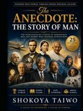 THE ANECDOTES: The Story Of Man