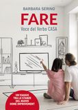 Fare: voce del verbo casa. Un viaggio tra le stanze del nuovo home improvement