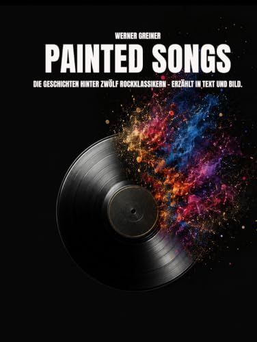 Painted Songs: Die Geschichten hinter zwölf Rockklassikern – erzählt in Text und Bild.