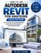 How Independently Published How to Use Autodesk Revit for Amateurs (2026 Edition)