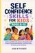 Self Confidence Skills for Kids 8–12 Years Old