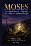 Moses - The Lawgiver and the Living Word: The Tablets and the Ordered Light - First Edition
