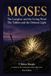 Moses - The Lawgiver and the Living Word: The Tablets and the Ordered Light - First Edition
