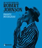 Concertobooks Concerto B.V. De laatste dagen van Robert Johnson