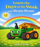 Brum Brum the Little Tractor: Learn the Days of the Week for Kids