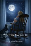 When Bol When the Moon Is Up Paperback