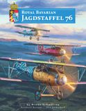 Royal Bavarian Jagdstaffel 76: Its History | Its Pilots | Its Aircraft Markings and Colors