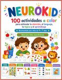 NEUROKID: 100 Actividades de Estimulación Cognitiva para Niños de 4 a 7 Años