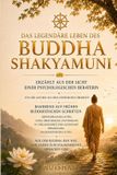 Das Buddha Trifft Psychologie-Das legendäre Leben des Buddha Shakyamuni