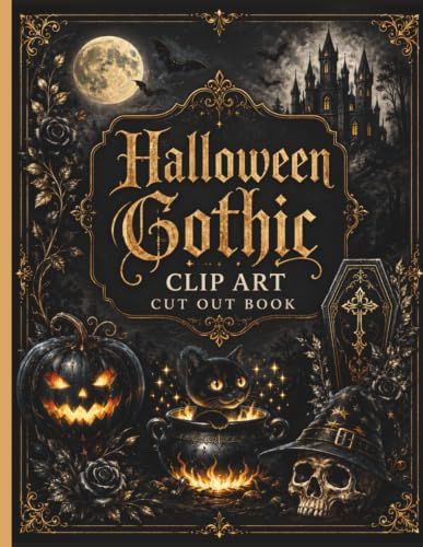 Halloween Gothic Clip Art Cut Out Book: Create, Cut, and Bring the Magic to Life!