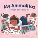 My Northsouth Books My Animalitos: A Frida Kahlo Story