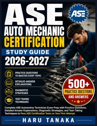 ASE ASE AUTO MECHANIC CERTIFICATION STUDY GUIDE 2026-2027