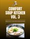 Cheftigers Comfort Soup Kitchen vol. 3: Global Comfort Soups Made Simple