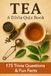 TEA: A Collection Of 175 Trivia And Fun Facts