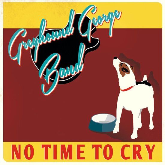 No Greyhound George Band - No Time To Cry (CD)