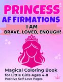 Princess Affirmations for Confident Girls: A Magical Coloring Book for Little Girls Ages 4-8 with Positive Self-Love Pages