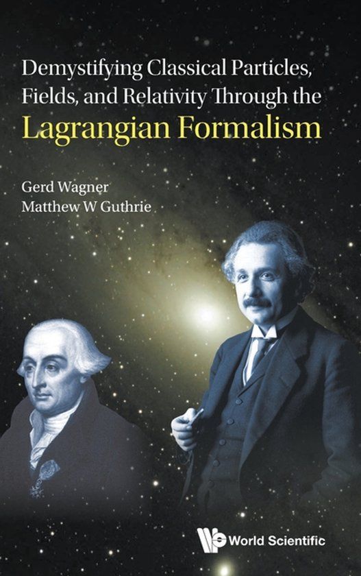 Demystify World Scientific Demystify Classic Particles, Fields, & Relativity Lagrang . Hardcover