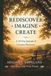Rediscover • Imagine • Create: A 30-Day Journal of Creative Discovery
