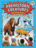 Prehistoric Creatures: 100,000 Why's: The Big Encyclopedia For Curious Minds