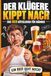 Der Klügere kippt nach: Das lustige Bier-Rätselbuch für Männer, Geschenkidee für Bier-Liebhaber, Geburtstage, Party und Junggesellenabschied