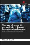 The OmniScriptum SRL The use of semantic networks in trilingual language development Paperback