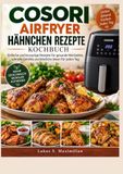 COSORI AIRFRYER HÄHNCHEN REZEPTE KOCHBUCH